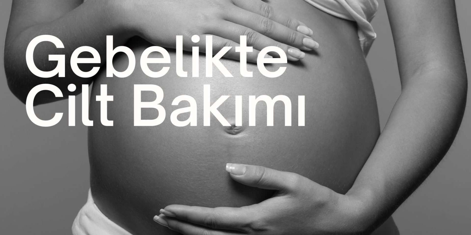 Gebelikte Cilt Bakımı: Glana Cosmetics’ten Hamilelikte Güvenli Cilt Bakımı Rehberiniz